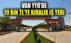 Van YYÜ’de 19 bin TL’ye kiralık iş yeri