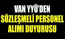Van YYÜ’den sözleşmeli personel alımı duyurusu