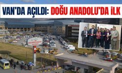 Van’da açıldı: Doğu Anadolu’da ilk olma özelliği taşıyor