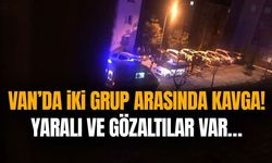 Van’da iki grup arasında kavga! Yaralı ve gözaltılar var…