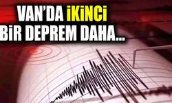 Van’da ikinci bir deprem daha…