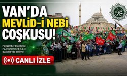 Van’da Mevlid-i Nebi coşkusu! Canlı izle