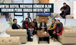 Van’da sosyal medyada gündem olan videonun perde arkası ortaya çıktı