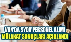 Van’da SYDV personel alımı mülakat sonuçları açıklandı