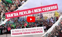 Van'da tarihi Mevlid-i Nebi coşkusu (VİDEO)