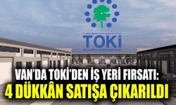 Van’da TOKİ’den iş yeri fırsatı: 4 dükkân satışa çıkarıldı