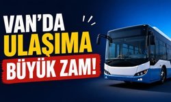 Van’da ulaşıma büyük zam!
