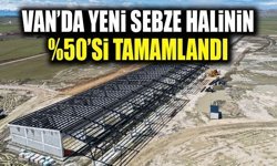 Van’da yeni sebze halinin %50’si tamamlandı
