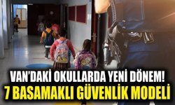 Van’daki okullarda yeni dönem! 7 basamaklı güvenlik modeli