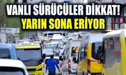 Vanlı sürücüler dikkat! Yarın sona eriyor