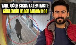 Vanlı Uğur sırra kadem bastı: Günlerdir haber alınamıyor