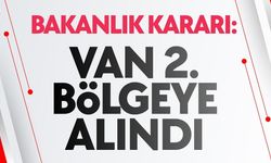 İçişleri Bakanlığı’ndan Van kararı: 2. bölgeye alındı