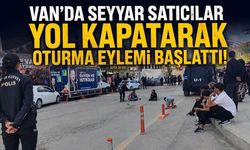 Van’da seyyar satıcılar yol kapatarak oturma eylemi başlattı!