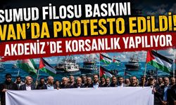 Sumud Filosu baskını Van’da protesto edildi!