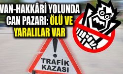 Van-Hakkâri yolunda can pazarı: Ölü ve yaralılar var