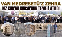 Van Medresetü’z Zehra Kız Kur’an Kursu’nun temeli atıldı
