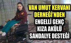 Van Umut Kervanı Derneği’nden engelli genç kıza akülü sandalye desteği