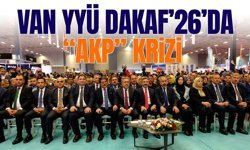 Van YYÜ DAKAF’26’da “AKP” krizi