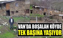 Van’da boşalan köyde tek başına yaşıyor