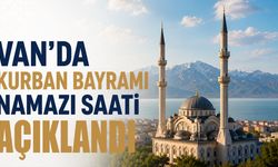 Van’da Kurban Bayramı Namazı saati açıklandı