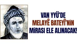 Van’da Melayê Bateyî’nin mirası ele alınacak!