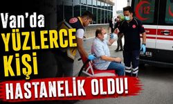 Van'da yüzlerce kişi hastanelik oldu!