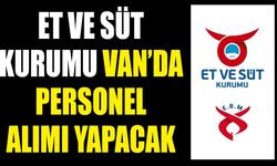 Et ve Süt Kurumu Van’da personel alımı yapacak