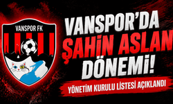 Vanspor'da yeni yönetim kurulu listesi açıklandı