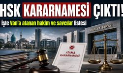 HSK kararnamesi yayımlandı! İşte Van’a atanan hakim ve savcılar listesi