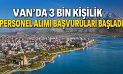 Van’da 3 bin kişilik personel alımı başvuruları başladı