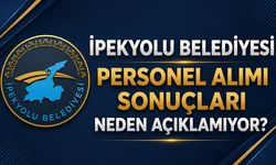 İpekyolu Belediyesi personel alımı sonuçları neden açıklamıyor?