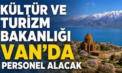 Kültür ve Turizm Bakanlığı Van'da personel alacak! Şartlar belli oldu