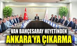 Van Bahçesaray heyetinden Ankara’ya çıkarma