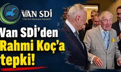 Van SDİ'den Rahmi Koç'a tepki!