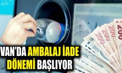 Van’da ambalaj iade dönemi başlıyor