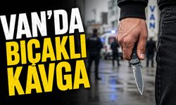 Van’da bıçaklı kavga! Yaralı var
