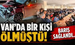 Van’da bir kişi ölmüştü! Barış sağlandı…