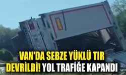 Van'da sebze yüklü TIR devrildi! Yol trafiğe kapandı