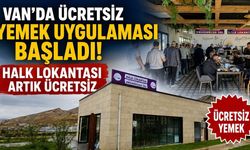 Van'da ücretsiz yemek uygulaması başladı!