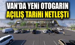 Van’da yeni otogarın açılış tarihi netleşti