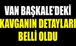 Van’daki kavganın detayları belli oldu