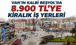 Van’ın kalbi Beşyol’da 8.900 TL’ye kiralık iş yerleri