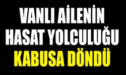 Vanlı ailenin hasat yolculuğu kabusa döndü