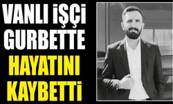 Vanlı işçi Zonguldak’ta hayatını kaybetti