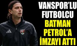 Vanspor’lu futbolcu Batman Petrol’a imzayı attı