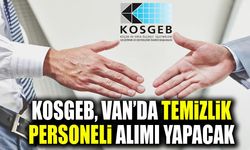 KOSGEB, Van’da temizlik personeli alımı yapacak