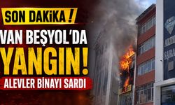 Son dakika! Van Beşyol'da yangın, alevler binayı sardı