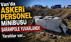 Son dakika: Van'da askeri personel minibüsü şarampole yuvarlandı!