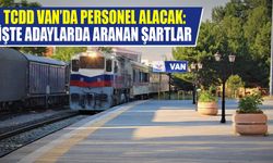 TCDD Van’da personel alacak: İşte adaylarda aranan şartlar
