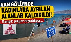 Van Gölü’nde kadınlara ayrılan alanlar kaldırıldı! "Karışık plajlar dayatılıyor…"